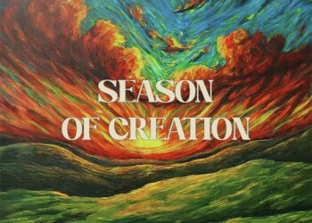 Season of Creation – Everything and Everyone is Connected!